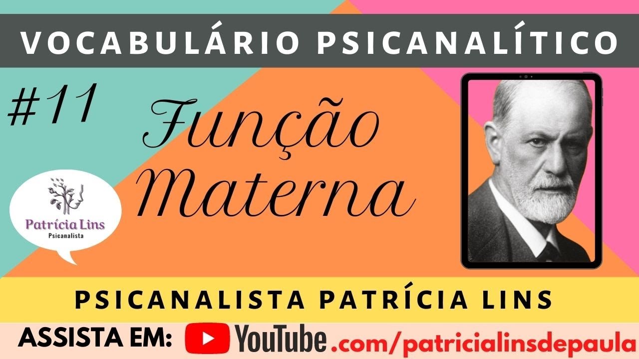 Vocabulário Psicanalítico #11 Função Materna (Psicanalista Patrícia Lins)