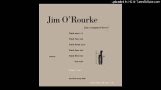 Track Five - Jim O'Rourke