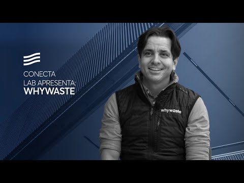 Clique para assistir Conecta Lab: conheça a Whywaste  | Firjan IEL