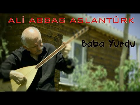 Ali Abbas Aslantürk - Baba Yurdu [ 2015 © Diyar Müzik ]