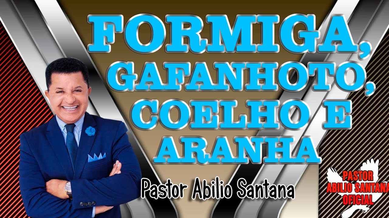 PR ABILIO SANTANA FORMIGA, GAFANHOTO, COELHO E ARANHA