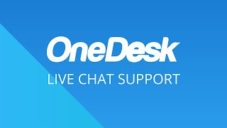 OneDesk - Getting Started: Live Chat Support