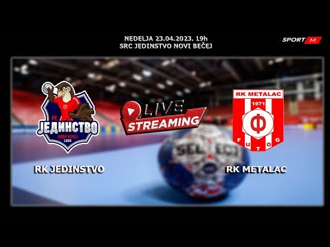 RK JEDINSTVO Novi Bečej - RK METALAC Futog (Livestrem) 23.04.2023. 19h
