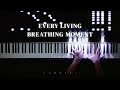 Every Living Breathing Moment - Grant Steller (Piano Cover)