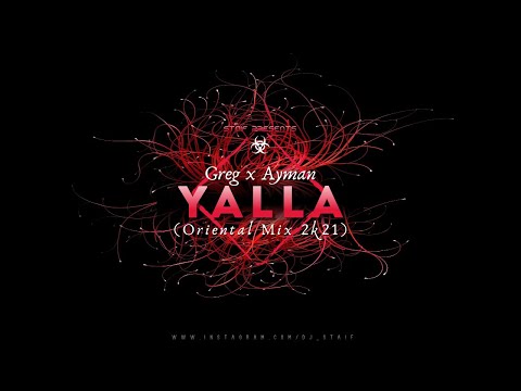 Greg x Ayman - Yalla (STAiF Oriental Party Mix)