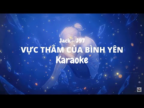 Karaoke Có Bè | VỰC THẲM CỦA BÌNH YÊN | JACK - J97