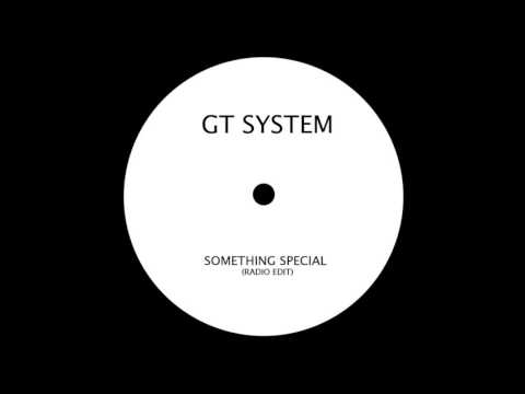 GT System - Something Special (Radio Edit)