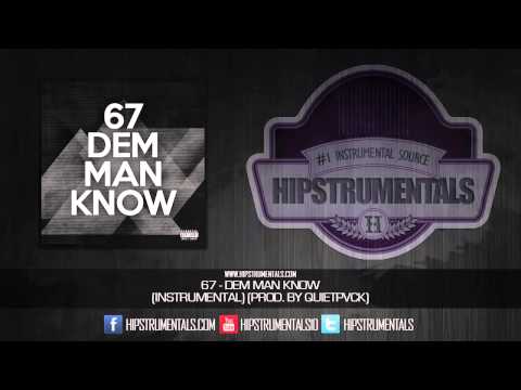 67 - Dem Man Know [Instrumental] (Prod. By Quietpvck) + DL via @Hipstrumentals