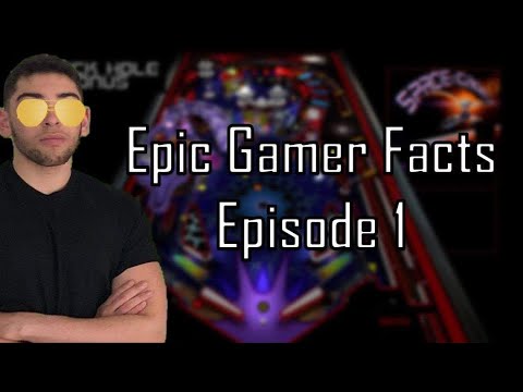 EPIC GAMER FACTS #1 - 3D Pinball: Space Cadet