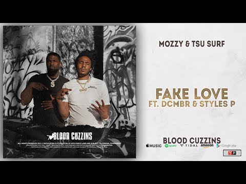 Mozzy & Tsu Surf - Fake Love Ft. Dcmbr & Styles P (Blood Cuzzins)