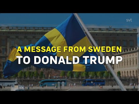 A message from Sweden to Donald Trump