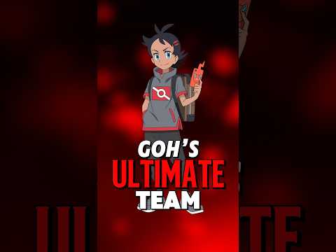 This is Goh’s ULTIMATE Pokemon Team!