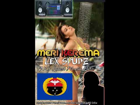 Meri Kerema_Lex Spudz ft SEGGIBS Crew 2023_PNG Latest Music Hitz MP3 🎵.....