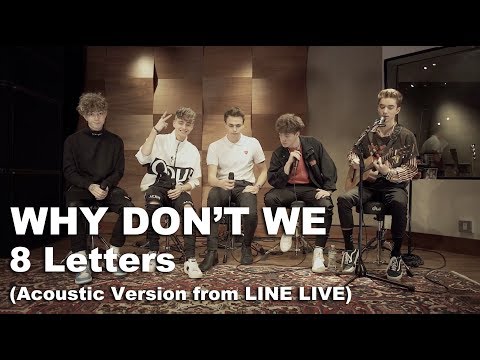 Why Don't We - 8 Letters (Acoustic Version from LINE LIVE)