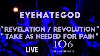 Eyehategod - Revelation / Revolution + Take as needed for pain - Live @Le106