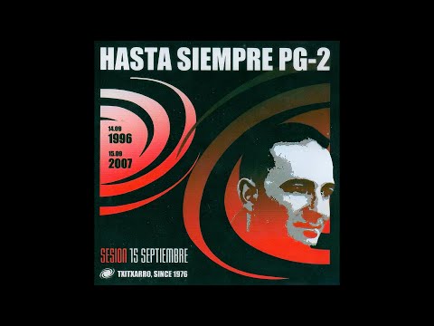 Txitxarro - HASTA SIEMPRE PG2 15-09-2007