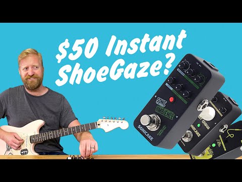 Sonicake Sonic Ambience & Fazy Creme - Shoegaze sounds on a budget?  #Affordaboard