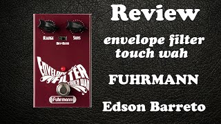 Video thumbnail for FUHRMANN ENVELOPE FILTER - TOUCH WAH (Review) by Edson Barreto