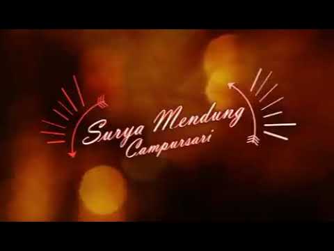 SURYA MENDUNG CAMPURSARI - Lungiting Asmoro