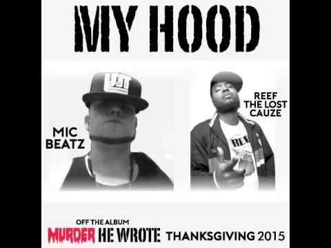 Mic Beatz ft Reef The Lost Cauze - "My Hood"