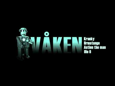 Våken  (Ormstunge - Actionman - Kranky - Ole O - Beat: Marshtini)