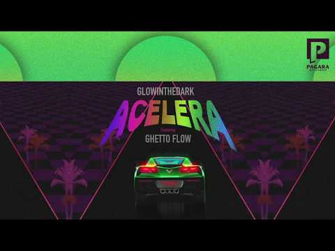 GLOWINTHEDARK, Ghetto Flow - Acelera