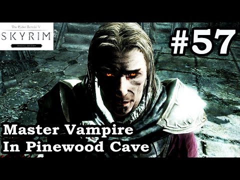 SKYRIM SE Let's Play Ep 57 - Master Vampire In Pinewood Cave