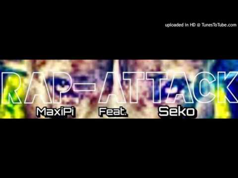 MAXIPI FT SEKO - RAP ATTACK