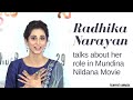 Radhika Narayan About Her Role In Mundina Nildana