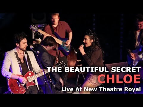 The Beautiful Secret - Chloe (Live at New Theatre Royal)