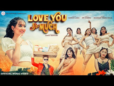 Cartoonz Crew Jr | Love You So Much | Suresh Lama | Ft. Super Girls | Official MV