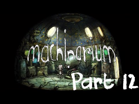 Machinarium (Puzzle Guide) - Part 12 - The Dome