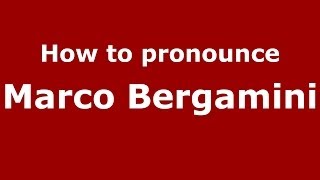 How to pronounce Marco Bergamini