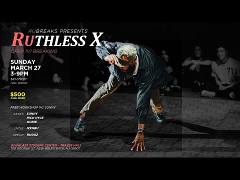 Ruthless X - 1 V 1 - RU Breaks - Rutgers University - Livestream