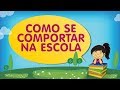 COMO SE COMPORTAR NA ESCOLA Histórias Com A Tia Érika