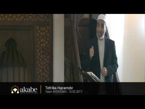 Tefrika Haramdır - Yasin Aydoğan - Cuma Hutbesi - 10.02.2017