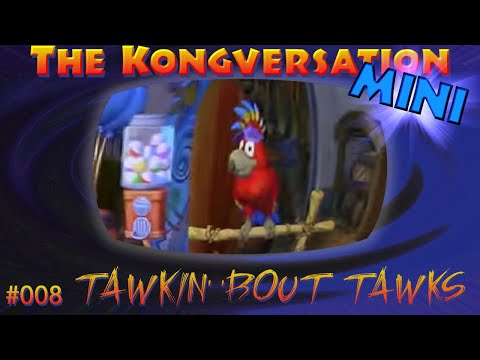 The Kongversation Mini 008 - Tawkin' 'Bout Tawks