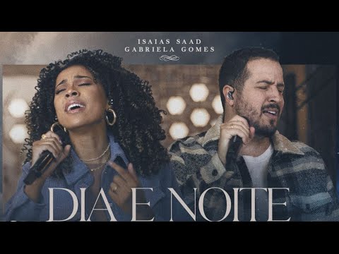 Gabriela Gomes, Isaias Saad -  Dia E Noite