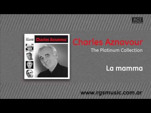 Charles Aznavour -  La Mamma