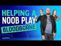 Helping A Noob Play Bloodborne