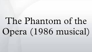 The Phantom of the Opera (1986 musical)