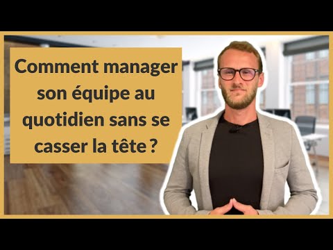 Comment manager son équipe au quotidien sans se casser la tête ?