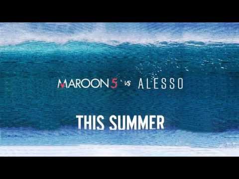 Maroon 5 vs  Alesso - This Summer