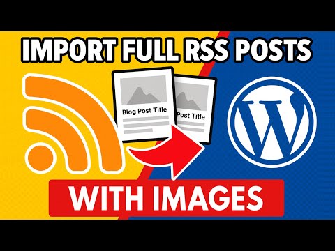 Import Full RSS Posts with Images into WordPress | Feedzy RSS Feeds Tutorial