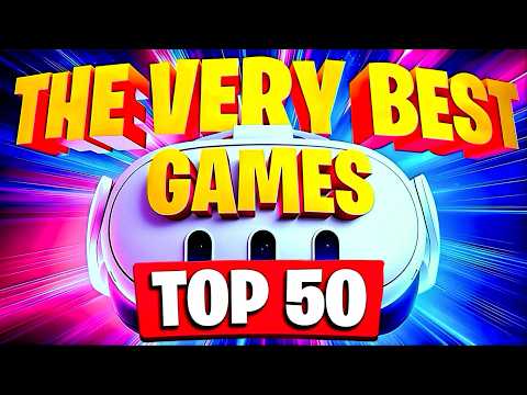 THE BEST META QUEST 3 GAMES! Top 50 VR Games 2025 for Quest 3 & Quest 3S