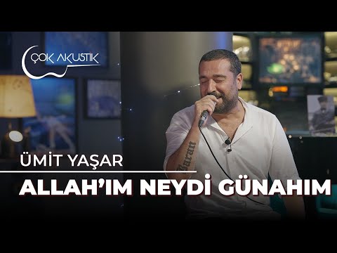 Ümit Yaşar - Allah'ım Neydi Günahım | Çok Akustik