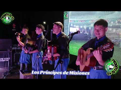 LOS PRÍNCIPES DE MISIONES (Yo no he llorado...La Escondida CHACO)
