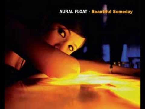 Aural Float - Beautiful Someday