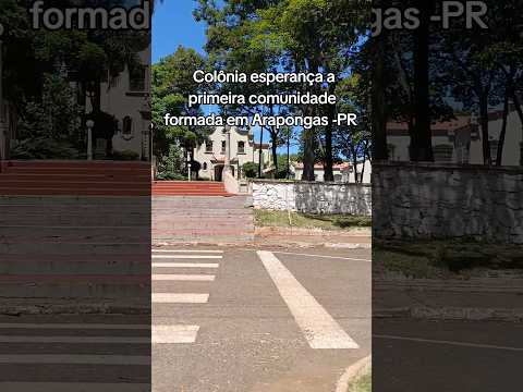 colônia esperança é a primeira comunidade formada em Arapongas -PR