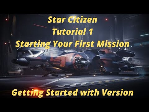 Star Citizen Tutorial 1 Getting Started Version 3.7